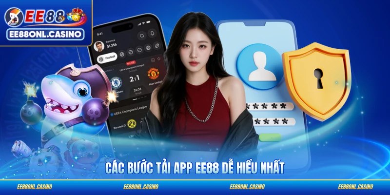 Các bước tải app EE88 dễ hiểu nhất