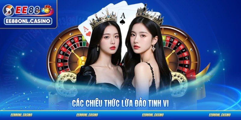 Các chiêu thức lừa đảo tinh vi
