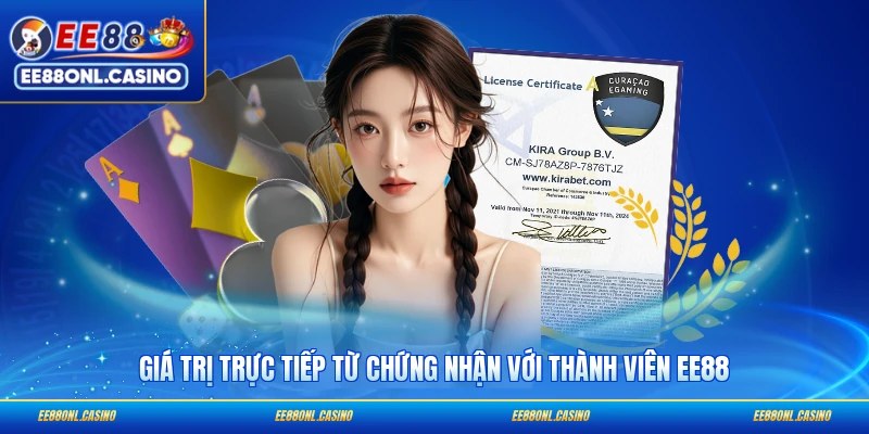 Giá trị trực tiếp từ chứng nhận với thành viên EE88