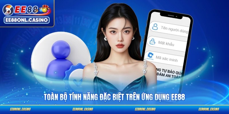 Toàn bộ tính năng đặc biệt trên ứng dụng EE88