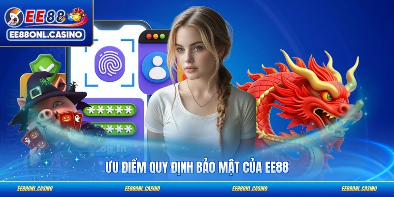 Ưu điểm quy định bảo mật của EE88